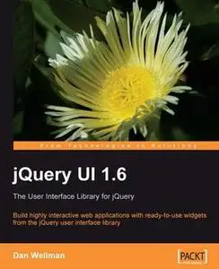 «jQuery UI 1.6» by Dan Wellman