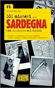 101 misteri della Sardegna (che non saranno mai risolti) - Gianmichele Lisai