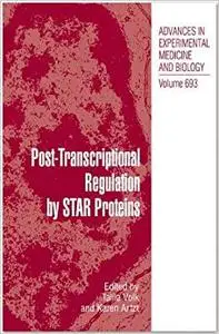 Post‑Transcriptional Regulation by STAR Proteins: Control of RNA Metabolism in Development and Disease