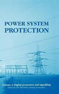 Power System Protection. Vol.4: Digital Protection and Signalling