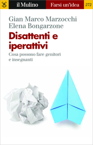 Disattenti e iperattivi. Cosa possono fare genitori e insegnanti