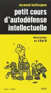Normand Baillargeon, "Petit cours d'autodéfense intellectuelle"