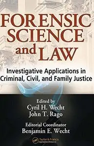 Forensic Science and Law: Investigative Applications in Criminal, Civil and Family Justice