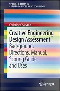 Creative Engineering Design Assessment: Background, Directions, Manual, Scoring Guide and Uses (Repost)