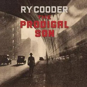 Ry Cooder - The Prodigal Son (2018)