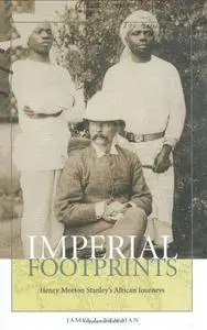 Imperial Footprints: Henry Morton Stanley’s African Journeys