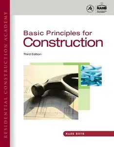Residential Construction Academy: Basic Principles for Construction, 3rd edition