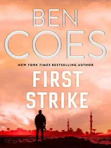 «First Strike» by Ben Coes