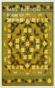 «Book of Needlework» by Mrs. Beeton