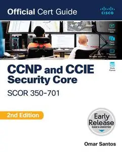 CCNP and CCIE Security Core SCOR 350-701 Official Cert Guide, 2nd Edition (Early Release)