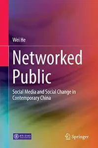 Networked Public: Social Media and Social Change in Contemporary China (Repost)