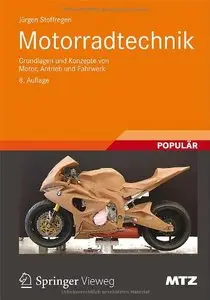 Motorradtechnik: Grundlagen und Konzepte von Motor, Antrieb und Fahrwerk, Auflage: 8