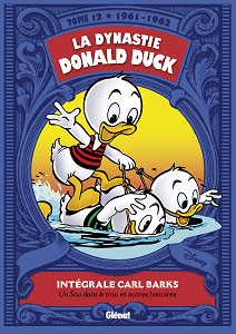 La Dynastie Donald Duck - Tome 12 - 1961-1962 - Un Sou Dans le Trou et Autres Histoires