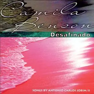 Camila Benson - Desafinado: Songs By Antonio Carlos Jobim II (1997) {One Voice/Video Arts}