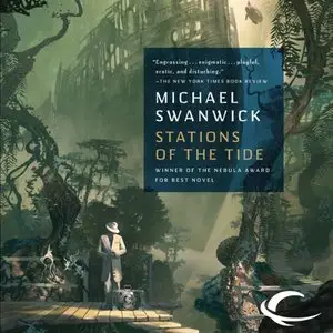 Michael Swanwick - Stations of the Tide (Audiobook)