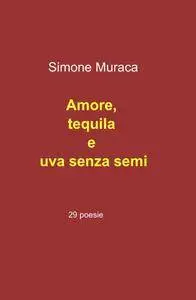 Amore, tequila e uva senza semi