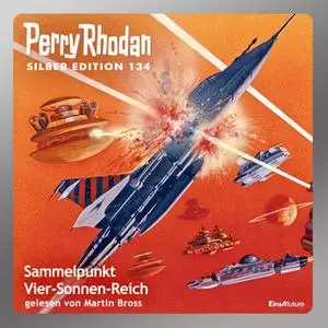 «Perry Rhodan - Silber Edition 134: Sammelpunkt Vier-Sonnen-Reich» by Clark Darlton,H.G. Francis,H.G. Ewers,Detlev G. Wi