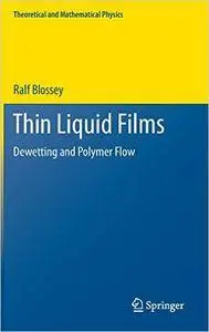 Thin Liquid Films: Dewetting and Polymer Flow