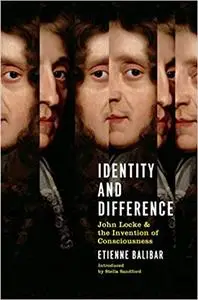 Identity And Difference: John Locke And The Invention Of Consciousness