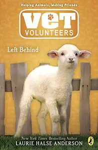 Left Behind: Vet Volunteers Series, Book 17