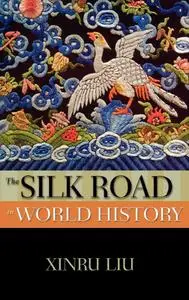 The Silk Road in World History