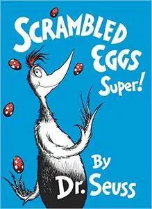 Scrambled Eggs Super! (Classic Seuss)