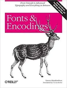 Fonts & Encodings: From Advanced Typography to Unicode and Everything in Between [Repost]