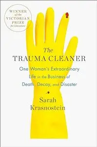 The Trauma Cleaner: One Woman's Extraordinary Life in the Business of Death, Decay, and Disaster (Repost)