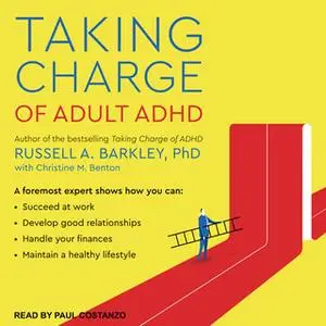 «Taking Charge of Adult ADHD» by Russell A. Barkley