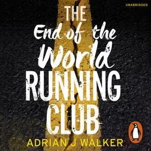 «The End of the World Running Club» by Adrian J. Walker