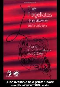 Flagellates: Unity, Diversity and Evolution (Systematics Association Special Volumes)