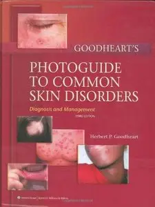 Goodheart's Photoguide to Common Skin Disorders: Diagnosis and Management, Third edition