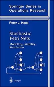 Stochastic Petri Nets: Modelling, Stability, Simulation