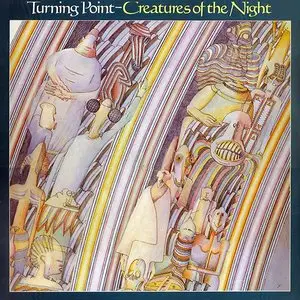 Turning Point – Creatures Of The Night (1977) (16/44 Vinyl Rip)