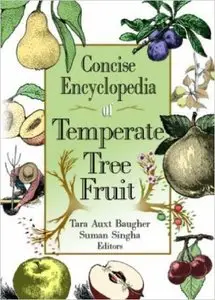 Concise Encyclopedia of Temperate Tree Fruit (Repost)