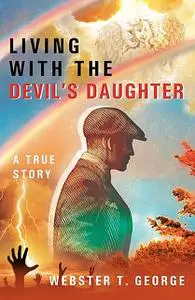 «Living with the Devil's Daughter» by George Webster