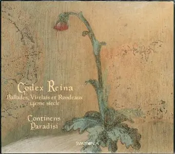 Codex Reina: Ballades, Virelais et Rondeaux (14ème siècle)  --  Continens Paradisi (1998) [RE-UP]