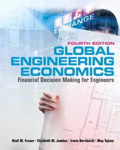 Global Engineering Economics: Financial Decision Making for Engineers, Fourth Edition (Repost)