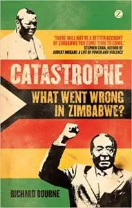 Catastrophe: What Went Wrong in Zimbabwe?