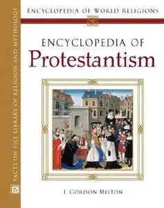 Encyclopedia of Protestantism [Repost]