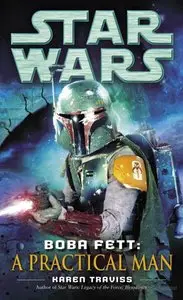 Karen Traviss - Boba Fett: A Practical Man