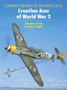 Croatian Aces of World War II (Osprey Aircraft of the Aces 49)