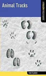 Animal Tracks: A Falcon Field Guide