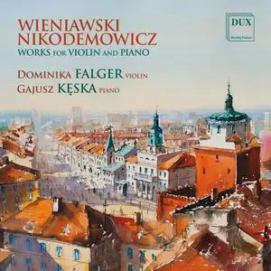 Dominika Falger - Wieniawski, Nikodemowicz - Works for Violin and Piano (2023) [Official Digital Download 24/96]