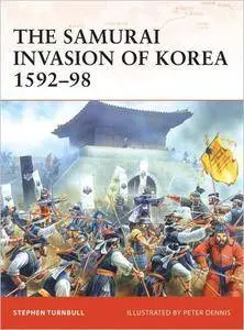 The Samurai Invasion of Korea 1592–98 (Campaign, 198)