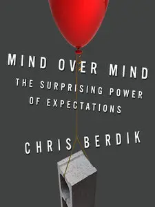 Mind Over Mind: The Surprising Power of Expectations (Audiobook)