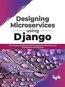 Designing Microservices Using Django: Structuring