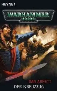 Abnett, Dan - Warhammer 40,000 - Der Kreuzzug