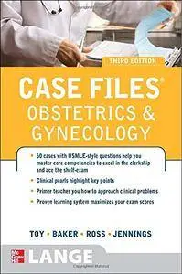 Case Files Obstetrics and Gynecology, Third Edition