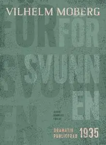 «Försvunnen : Komedi i en akt» by Vilhelm Moberg